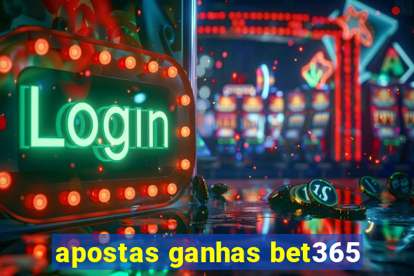 apostas ganhas bet365